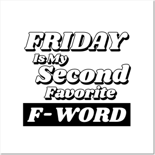 Friday is my Second Favorite F-Word. Funny Fuck Quote. Perfect for those that love weekends and love swear words. Posters and Art